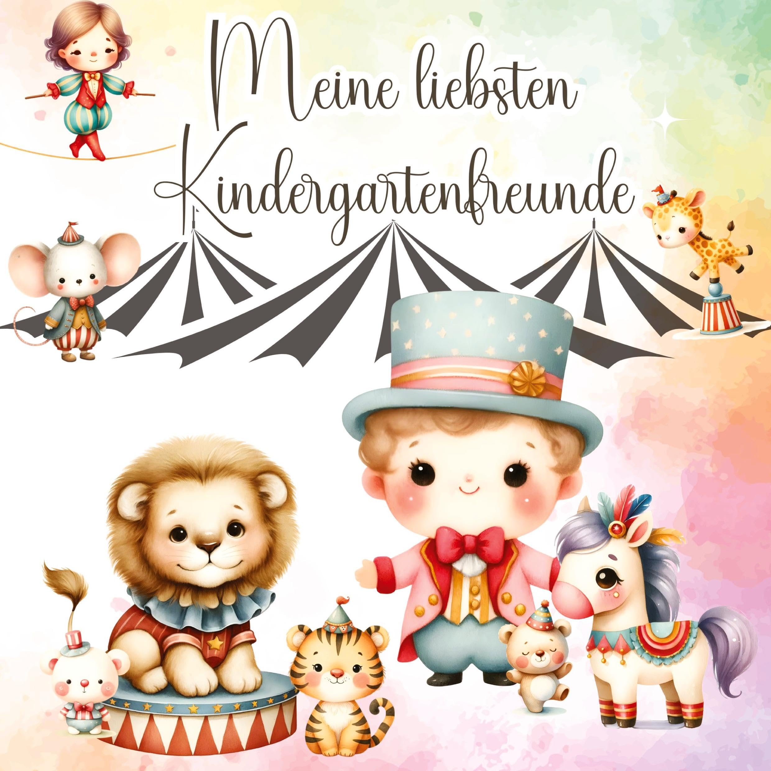 Meine liebsten Kindergartenfreunde - Ein Ausfüllbuch für Kinder: Ein kunterbunter Zirkustag