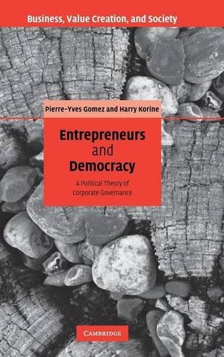 Entrepreneurs and Democracy: A Political Theory of Corporate Governance (Business, Value Creation, and Society, Band 2)