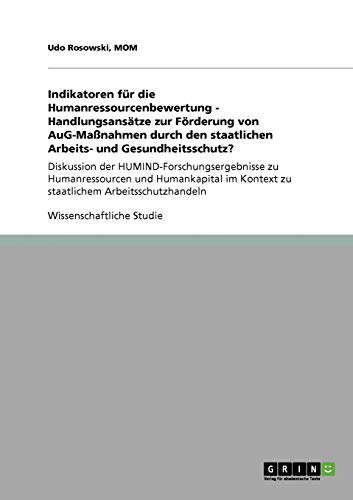 Indikatoren für die Humanressourcenbewertung - Handlungsansätze zur Förderung von AuG-Maßnahmen durch den staatlichen Arbeits- und Gesundheitsschutz?: ... Kontext zu staatlichem Arbeitsschutzhandeln