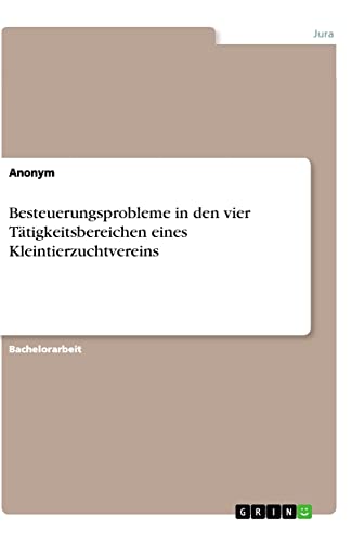 Besteuerungsprobleme in den vier Tätigkeitsbereichen eines Kleintierzuchtvereins