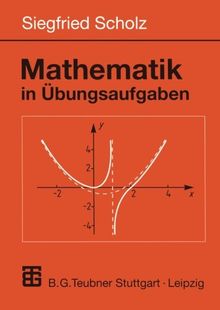 Mathematik in Übungsaufgaben (Mathematik für Ingenieure und Naturwissenschaftler) (German Edition) (Mathematik für Ingenieure und Naturwissenschaftler, Ökonomen und Landwirte)