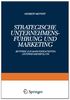 Strategische Unternehmensführung und Marketing