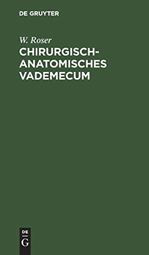 Chirurgisch-Anatomisches Vademecum: Für Studirende und Ärzte