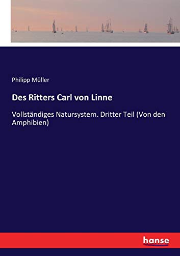 Des Ritters Carl von Linne: Vollständiges Natursystem. Dritter Teil (Von den Amphibien)