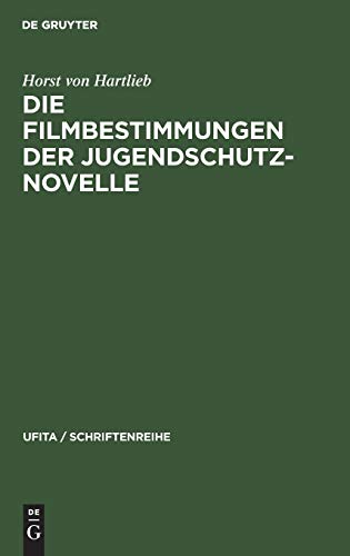 Die Filmbestimmungen der Jugendschutznovelle (UFITA / Schriftenreihe, 7, Band 7)