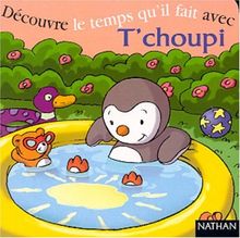 Découvre le temps qu'il fait avec T'choupi
