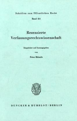 Rezensierte Verfassungsrechtswissenschaft. (Schriften Zum Offentlichen Recht, 414)
