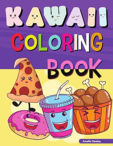 Kawaii Coloring Book: Easy and Fun Kawaii Coloring Pages for All Ages, Kawaii Food Coloring Book for Stress Relief and Relaxation