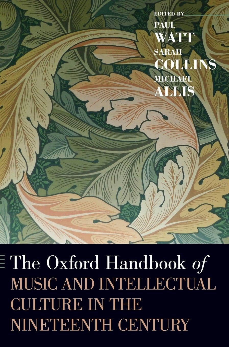 Oxford Handbook of Music and Intellectual Culture in the Nineteenth Century (Oxford Handbooks)