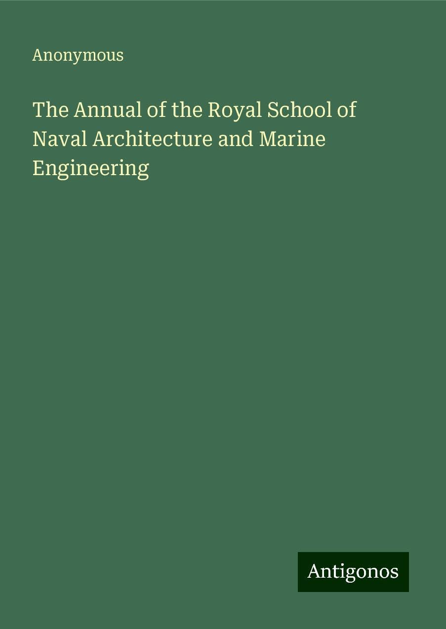 The Annual of the Royal School of Naval Architecture and Marine Engineering