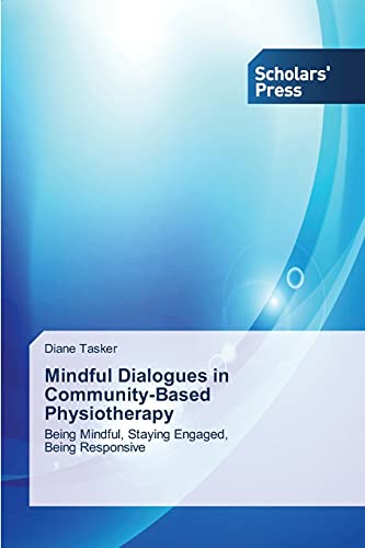 Mindful Dialogues in Community-Based Physiotherapy: Being Mindful, Staying Engaged, Being Responsive