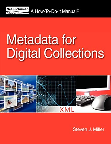 Metadata for Digital Collections: A How-To-Do-It Manual (How To Do It Manuals for Librarians, 179)