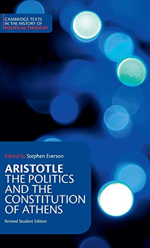 Aristotle: The Politics and the Constitution of Athens (Cambridge Texts in the History of Political Thought)