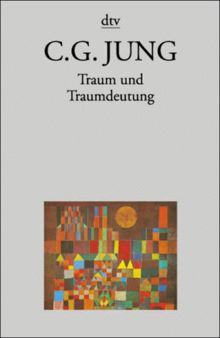 Traum und Traumdeutung. ( C. G. Jung- Taschenbuchausgabe in elf Bänden).
