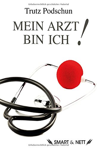 Mein Arzt bin Ich!: Auf der Reise ins medizinische Ich