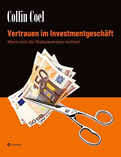 Vertrauen im Investmentgeschäft: Wann sich die Risikoaversion rechnet