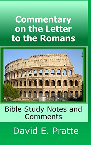 Commentary on the Letter to the Romans: Bible Study Notes and Comments