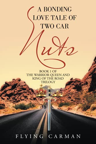 A BONDING LOVE TALE OF TWO CAR NUTS: THE WARRIOR QUEEN AND KING OF THE ROAD