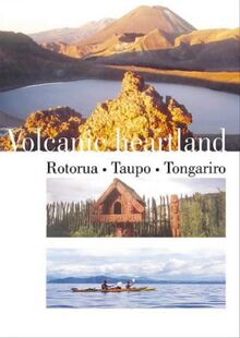 Volcanic Heartland: Rotorua, Taupo, Tongariro