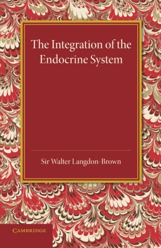 Walter Langdon-Brown The Integration Of The Endocrine System, Horsley Memorial Lecture