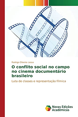 O conflito social no campo no cinema documentário brasileiro: Luta de classes e representação fílmica