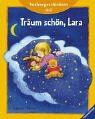 Träum schön, Lara: Vorlesegeschichten ab 2 Jahren (Vorlesegeschichten ab 2, ab 3 und ab 4 Jahren)