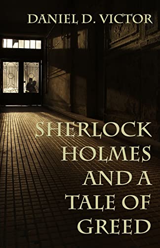Sherlock Holmes and A Tale of Greed (Sherlock Holmes and the American Literati, Band 9)