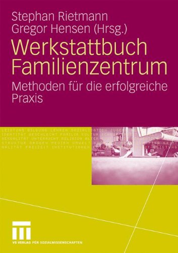 Werkstattbuch Familienzentrum: Methoden für die erfolgreiche Praxis (German Edition)