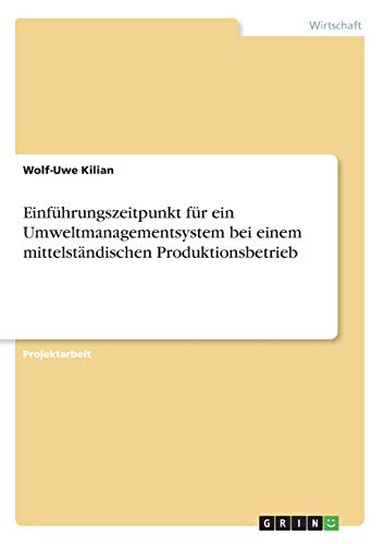 Einführungszeitpunkt für ein Umweltmanagementsystem bei einem mittelständischen Produktionsbetrieb
