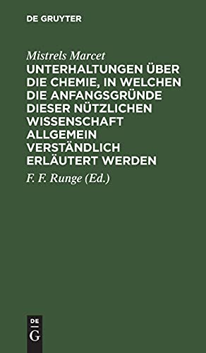 Unterhaltungen über die Chemie, in welchen die Anfangsgründe dieser nützlichen Wissenschaft allgemein verständlich erläutert werden