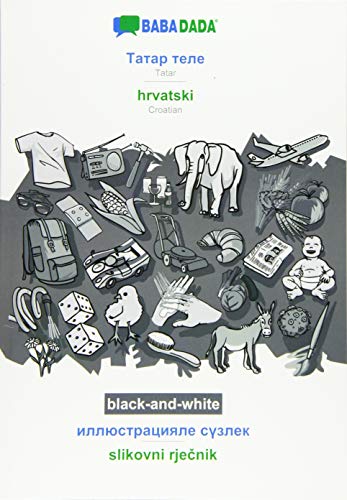 BABADADA black-and-white, Tatar (in cyrillic script) - hrvatski, visual dictionary (in cyrillic script) - slikovni rjecnik: Tatar (in cyrillic script) - Croatian, visual dictionary