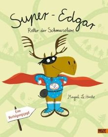 Super-Edgar, Retter der Schmusetiere: Eine Verfolgungsjagd. Vierfarbiges Pappbilderbuch