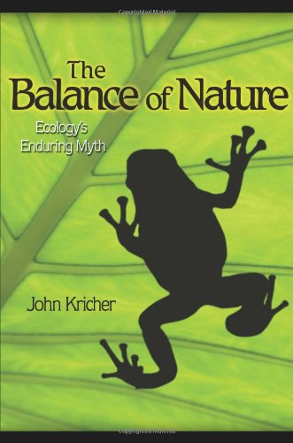 John Kricher The Balance Of Nature, Ecology's Enduring Myth