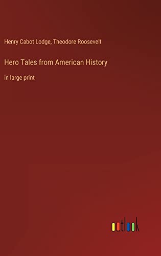 Hero Tales from American History: in large print