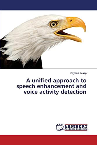 A unified approach to speech enhancement and voice activity detection