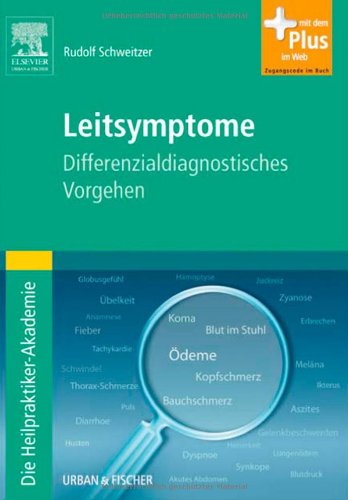 Die Heilpraktiker Akademie Leitsymptome Differenzialdiagnostisches Vorgehen Mit Zugang Zum Elsevier Portal Von Rudolf Schweitzer