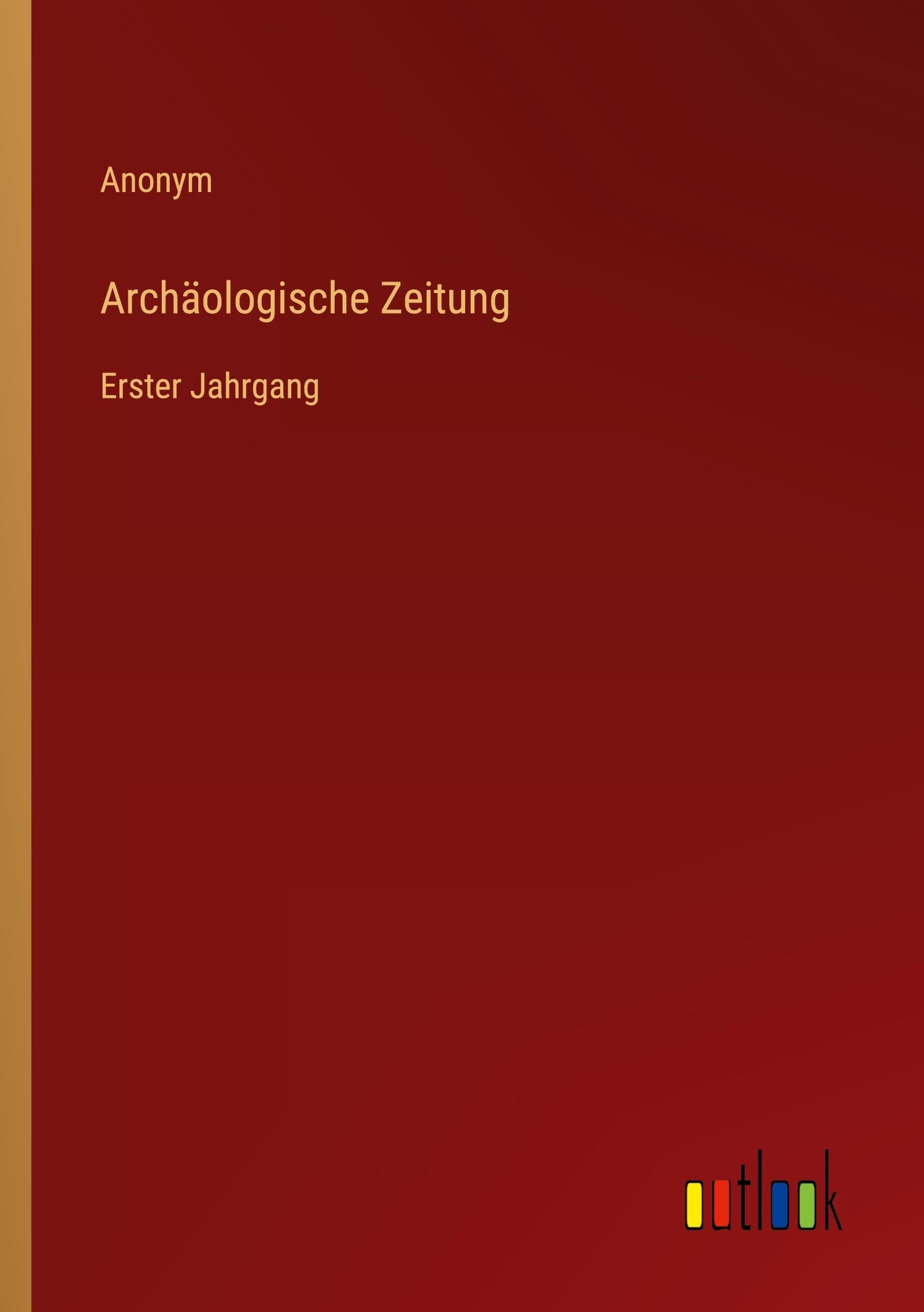 Archäologische Zeitung: Erster Jahrgang