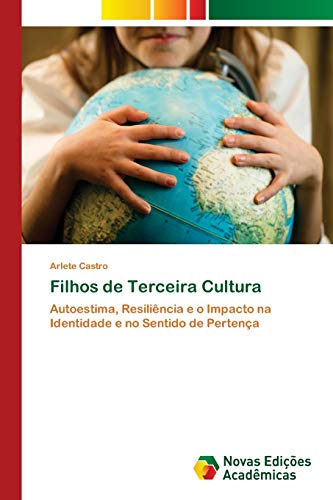 Filhos de Terceira Cultura: Autoestima, Resiliência e o Impacto na Identidade e no Sentido de Pertença