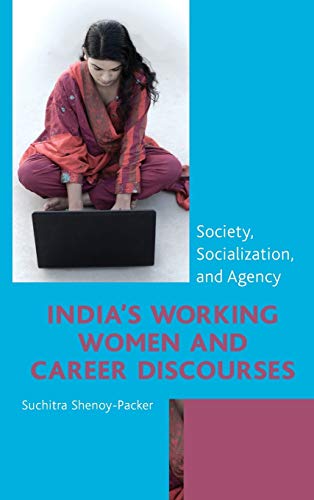 India's Working Women and Career Discourses: Society, Socialization, and Agency