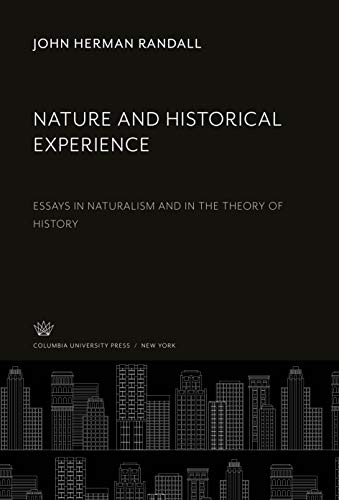 Nature and Historical Experience: Essays in Naturalism and in the Theory of History