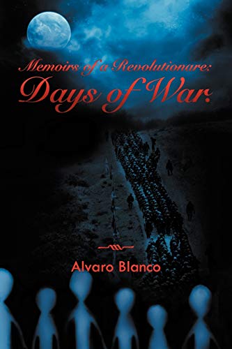 Memoirs of a Revolutionare: Days of War.