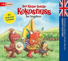 Der kleine Drache Kokosnuss - Das Songalbum: Englisch lernen mit dem kleinen Drachen Kokosnuss (Die Englisch Lernreihe mit dem Kleinen Drache Kokosnuss, Band 6)