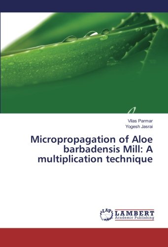Micropropagation of Aloe barbadensis Mill: A multiplication technique