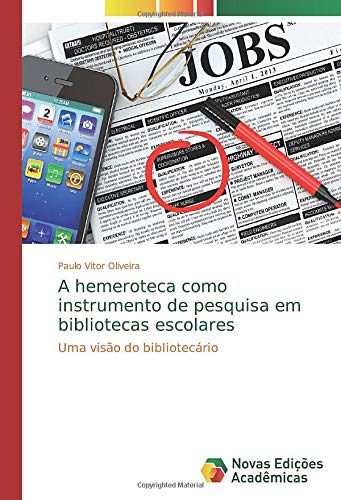 A hemeroteca como instrumento de pesquisa em bibliotecas escolares: Uma visão do bibliotecário