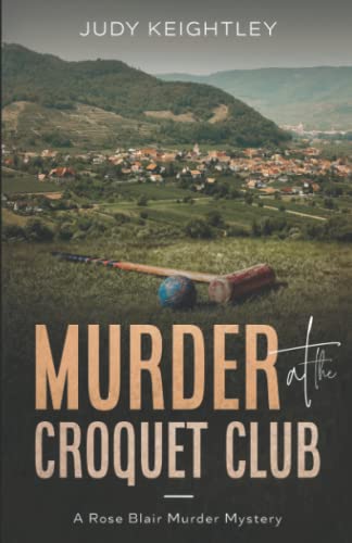 Murder at the Croquet Club: A Rose Blair Murder Mystery