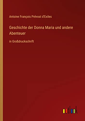Geschichte der Donna Maria und andere Abenteuer: in Großdruckschrift
