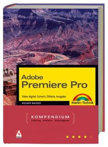 Adobe Premiere Pro Kompendium. Video digital: Schnitt, Effekte, Ausgabe. | Buch | Zustand sehr gut