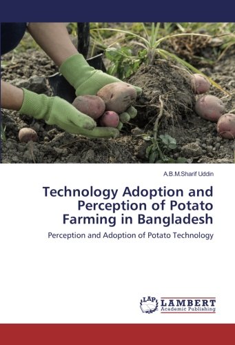 Technology Adoption and Perception of Potato Farming in Bangladesh: Perception and Adoption of Potato Technology