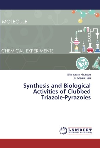Synthesis and Biological Activities of Clubbed Triazole-Pyrazoles