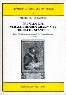 Übungen zur vergleichenden Grammatik Deutsch-Spanisch: Eine Wiederholungsgrammatik für Fortgeschrittene